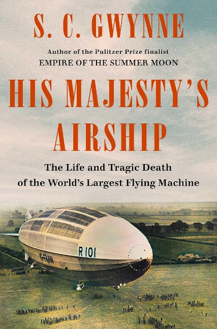 His Majesty's Airship - S C Gwynne