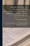 Cover-Bild zum Titel 'Indian Wisdom; or, Examples of the Religious, Philosophical, and Ethical Doctrines of the Hindus: With a Brief History of the Chief Departments of San' von ''