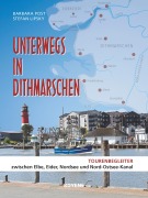 Cover-Bild zum Titel 'Unterwegs in Dithmarschen' von 'Barbara Post, Stefan Lipsky'