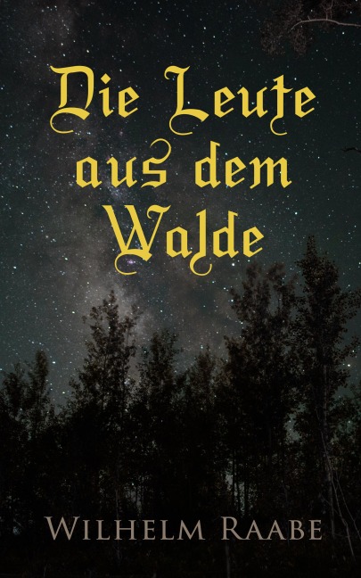 Die Leute aus dem Walde - Wilhelm Raabe