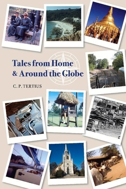 Tales from Home and Around the Globe - C. P. Tertius