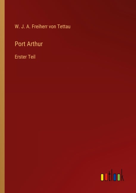 Port Arthur - W. J. A. Freiherr von Tettau
