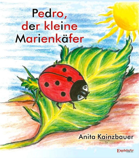 Pedro der kleine Marienkäfer - Anita Kainzbauer