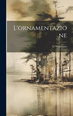 L'ornamentazione - G. Vendrame