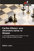 Cover-Bild zum Titel 'Carlos Ghosn: uno straniero salva la Nissan' von 'Albino Lopes'