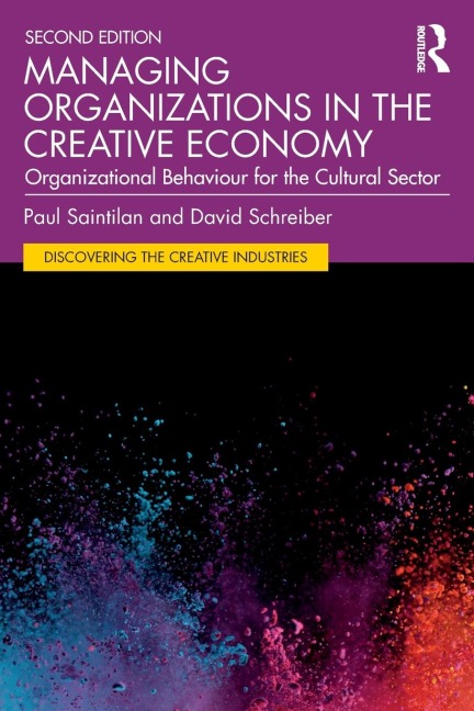 Managing Organizations in the Creative Economy - Paul Saintilan, David Schreiber