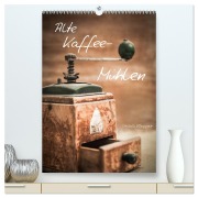 Alte Kaffeemühlen (hochwertiger Premium Wandkalender 2026 DIN A2 hoch), Kunstdruck in Hochglanz - Ursula Klepper