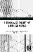 Cover-Bild zum Titel 'A Minimalist Theory of Simplest Merge' von 'Samuel D. Epstein, Hisatsugu Kitahara, T. Daniel Seely'