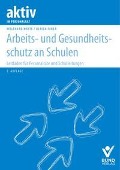 Arbeits- und Gesundheitsschutz an Schulen - Ulrich Faber, Wolfhard Kohte