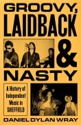 Cover-Bild zum Titel 'Groovy, Laidback and Nasty' von 'Daniel Dylan Wray'