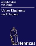 Ueber Eigennutz und Undank - Adolph Freiherr von Knigge
