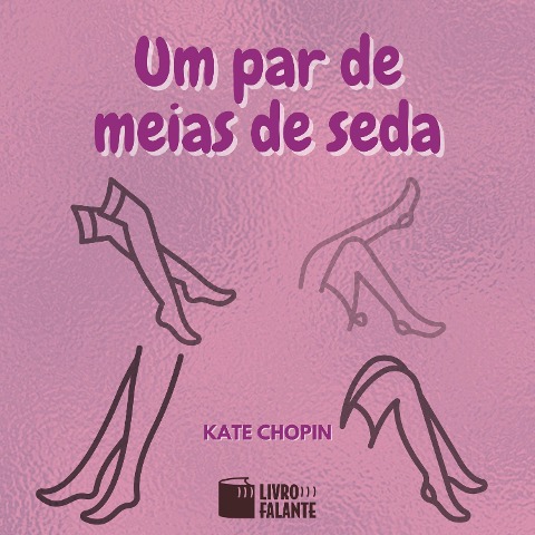 Um par de meias de seda - Kate Chopin