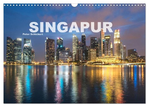 Singapur (Wandkalender 2025 DIN A3 quer), CALVENDO Monatskalender - Peter Schickert