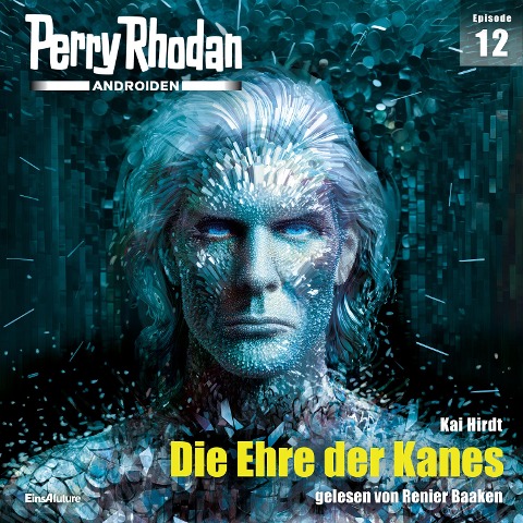 Perry Rhodan Androiden 12: Die Ehre der Kanes - Kai Hirdt