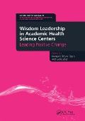 Cover-Bild zum Titel 'Wisdom Leadership in Academic Health Science Centers' von 'Margaret Plews-Ogan, Gene Beyt'