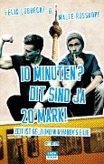 Cover-Bild zum Titel '10 Minuten? Dit sind ja 20 Mark!' von 'Felix Lobrecht, Malte Rosskopf'