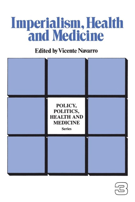 Imperialism, Health and Medicine - Vicente Navarro