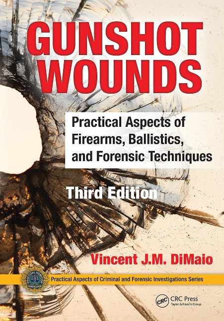 Gunshot Wounds - Vincent J M Dimaio
