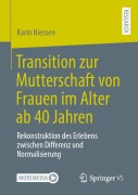 Cover-Bild zum Titel 'Transition zur Mutterschaft von Frauen im Alter ab 40 Jahren' von 'Karin Niessen'