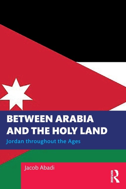 Between Arabia and the Holy Land - Jacob Abadi