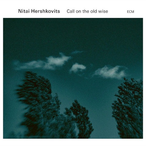 Call On The Old Wise - Nitai Hershkovits