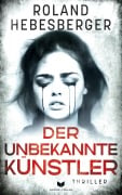 Cover-Bild zum Titel 'Der unbekannte Künstler' von 'Roland Hebesberger'