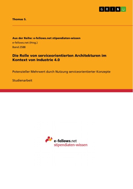 Die Rolle von serviceorientierten Architekturen im Kontext von Industrie 4.0 - Thomas S.