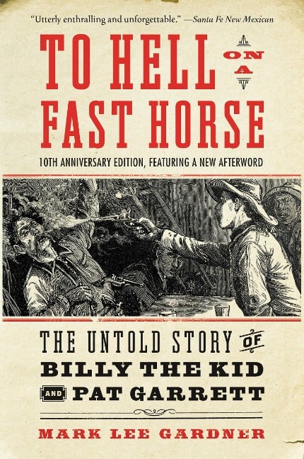 To Hell on a Fast Horse Updated Edition - Mark Lee Gardner