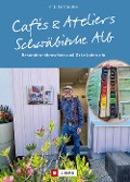 Cover-Bild zum Titel 'Cafés und Ateliers - Schwäbische Alb' von 'Antje Gerstenecker'