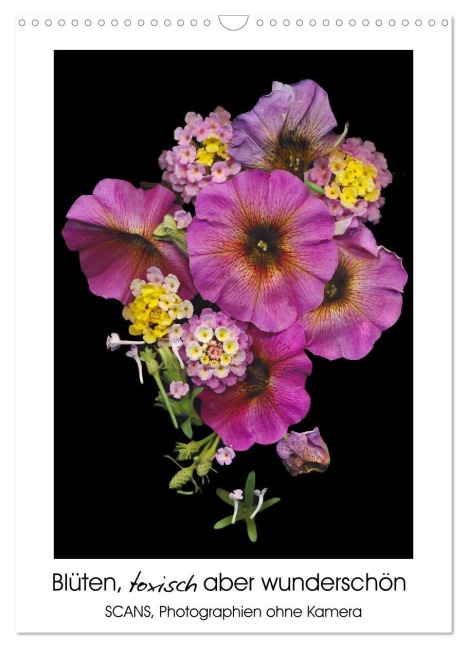 Blüten, toxisch aber wunderschön (Wandkalender 2026 DIN A3 hoch), CALVENDO Monatskalender - Tamara Wahby