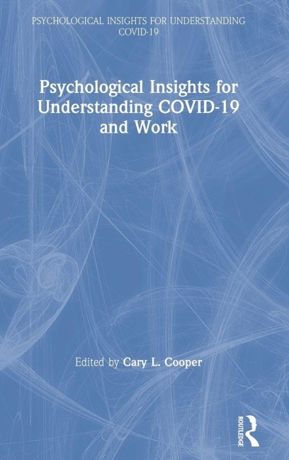 Psychological Insights for Understanding COVID-19 and Work - 