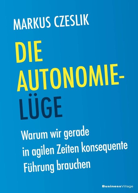 Die Autonomie-Lüge - Markus Czeslik