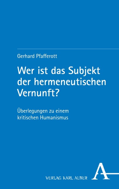 Wer ist das Subjekt der hermeneutischen Vernunft? - Gerhard Pfafferott