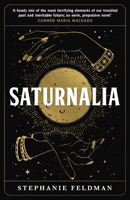 Saturnalia - Stephanie Feldman