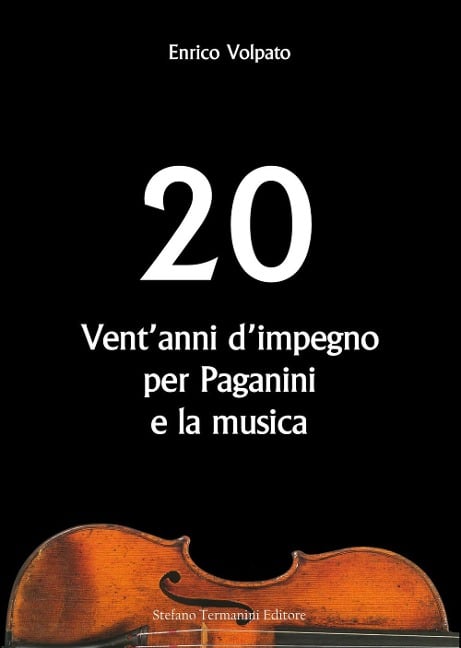 Vent'anni d'impegno per Paganini e la musica - Enrico Volpato