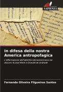 Cover-Bild zum Titel 'In difesa della nostra America antropofagica' von 'Fernanda Oliveira Filgueiras Santos'