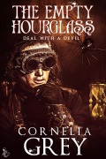 Cover-Bild zum Titel 'The Empty Hourglass (A Deal with a Devil, #3)' von 'Cornelia Grey'