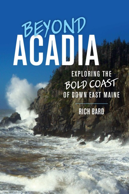 Beyond Acadia - Rich Bard