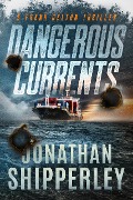 Cover-Bild zum Titel 'Dangerous Currents' von 'Jonathan Shipperley'