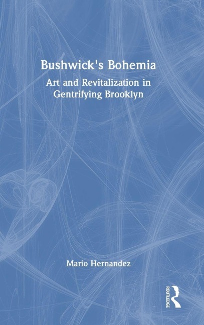 Bushwick's Bohemia - Mario Hernandez