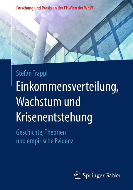 Einkommensverteilung, Wachstum und Krisenentstehung - Stefan Trappl