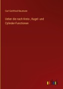 Cover-Bild zum Titel 'Ueber die nach Kreis-, Kugel- und Cylinder-Functionen' von 'Carl Gottfried Neumann'