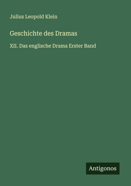 Geschichte des Dramas - Julius Leopold Klein