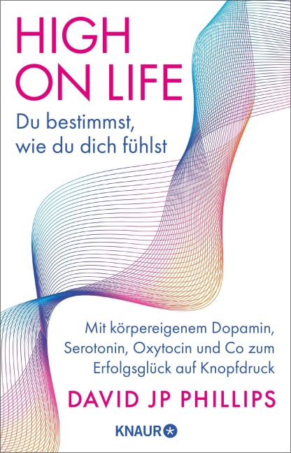 High on Life: Du bestimmst, wie du dich fühlst - David Jp Phillips