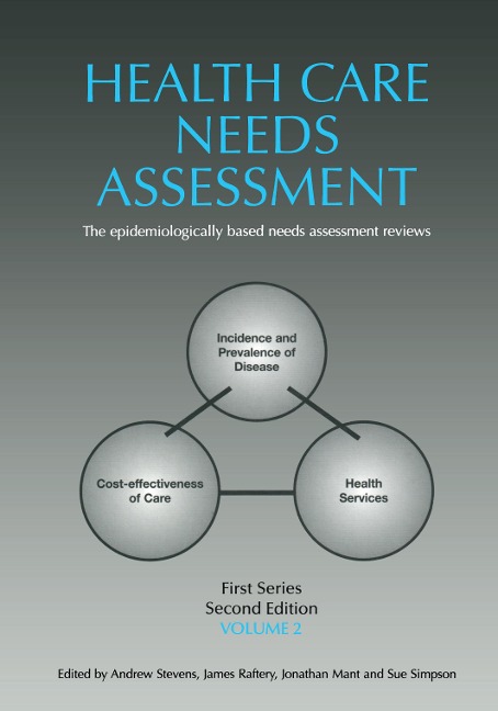 Health Care Needs Assessment, First Series, Volume 2, Second Edition - Andrew Stevens, Sue Simpson, Jonathan Mant, James Raftery