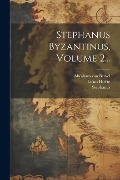 Stephanus Byzantinus, Volume 2... - Stephanus (Byzantinus), Lukas Holste