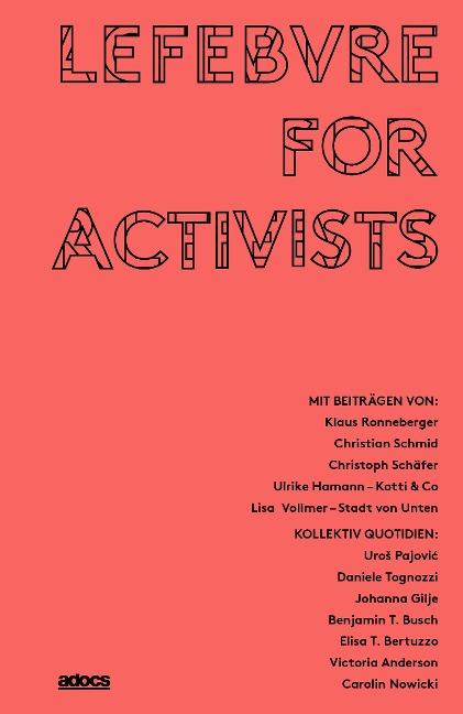 Lefebvre for Activists - Elisa T. Bertuzzo, Christoph Schäfer, Daniele Togozzi, Christian Schmid, Johanna Gilje