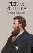 Cover-Bild zum Titel 'Fizik ve Politika' von 'Walter Bagehot'