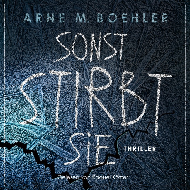 Sonst stirbt sie! - Arne M. Boehler