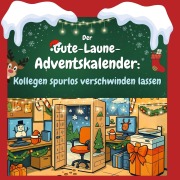 Cover-Bild zum Titel 'Der Gute-Laune-Adventskalender: Kollegen spurlos verschwinden lassen' von 'Julian Koch'